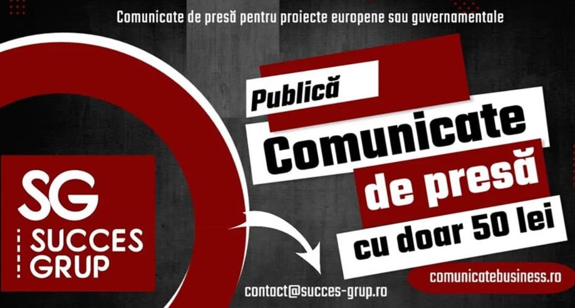 Publicare Comunicat de Presă – Fonduri Europene și Proiecte Finanțate